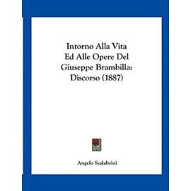 Intorno Alla Vita Ed Alle Opere del Giuseppe Brambilla: Discorso (1887) - Unknown
