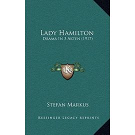 Lady Hamilton: Drama in 3 Akten (1917) - Stefan Markus