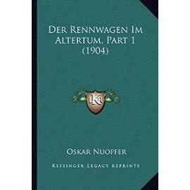 Der Rennwagen Im Altertum, Part 1 (1904) - Oskar Nuoffer