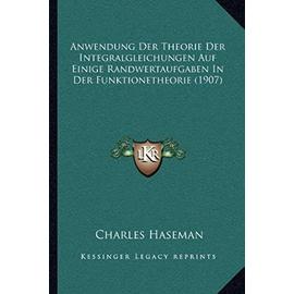 Anwendung Der Theorie Der Integralgleichungen Auf Einige Randwertaufgaben in Der Funktionetheorie (1907) - Unknown