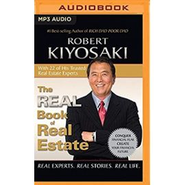 The Real Book of Real Estate: Real Experts. Real Stories. Real Life. - Robert T. Kiyosaki