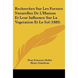 Recherches Sur Les Formes Naturelles de L'Humus Et Leur Influence Sur La Vegetation Et Le Sol (1889) - Peter Erasmus Muller