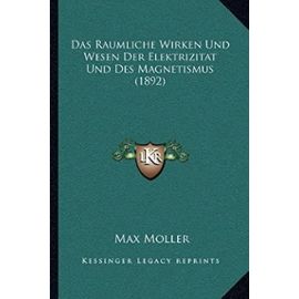 Das Raumliche Wirken Und Wesen Der Elektrizitat Und Des Magnetismus (1892) - Unknown