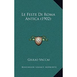 Le Feste Di Roma Antica (1902) - Unknown