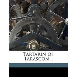 Tartarin of Tarascon .. - Alphonse Daudet