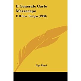Il Generale Carlo Mezzacapo: E Il Suo Tempo (1908) - Unknown