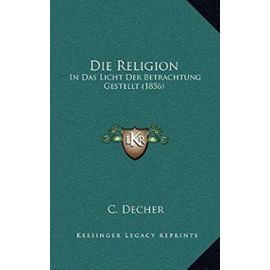 Die Religion: In Das Licht Der Betrachtung Gestellt (1856)