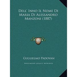 Dell' Inno Il Nome Di Maria Di Alessandro Manzoni (1887) - Unknown