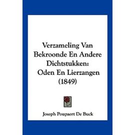 Verzameling Van Bekroonde En Andere Dichtstukken: Oden En Lierzangen (1849) - Unknown