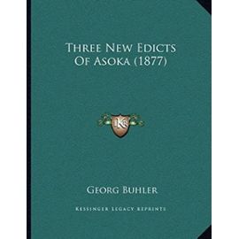 Three New Edicts of Asoka (1877) - Buhler, Georg