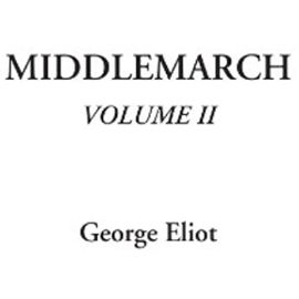 Middlemarch, Volume II: v. 2 - Unknown