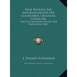 Neue Beitrage Zur Naturgeschichte Der Cladoceren, Crustacea Cladocera: Und Zur Naturgeschichte Der Daphniden (1863) - Unknown