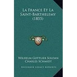 La France Et La Saint-Barthelemy (1855) - Unknown