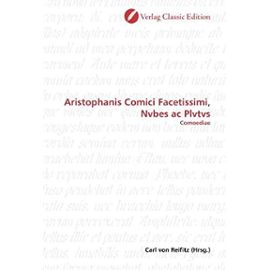 Aristophanis Comici Facetissimi, Nvbes ac Plvtvs: Comoediae (German Edition) - Unknown