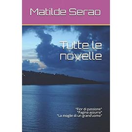 Tutte le novelle (Italian Edition) - Matilde Serao