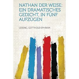Nathan der Weise: Ein Dramatisches Gedicht, in fünf Aufzügen (German Edition) - Unknown