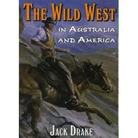 Wild West in Australia and America - Jack Drake