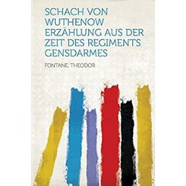 Schach von Wuthenow Erzählung aus der Zeit des Regiments Gensdarmes (German Edition) - Unknown