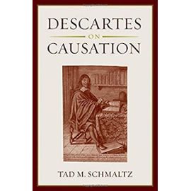 Descartes on Causation - Tad M. Schmaltz