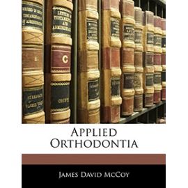 Applied Orthodontia - James David Mccoy