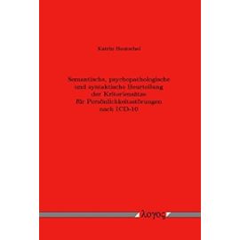 Semantische, Psychopathologische Und Syntaktische Beurteilung Der Kriteriensatze Fur Personlichkeitsstorungen Nach ICD-10 (German Edition) - Katrin Hentschel