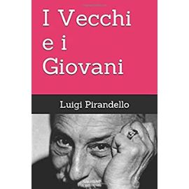 I Vecchi e i Giovani (Italian Edition) - Luigi Pirandello