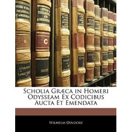 Scholia Græca in Homeri Odysseam Ex Codicibus Aucta Et Emendata - Wilhelm Dindorf