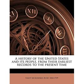 A history of the United States and its people, from their earliest records to the present time Volume 1 - Unknown