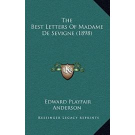 The Best Letters Of Madame De Sevigne (1898) - Unknown
