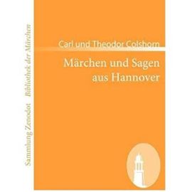 M Rchen Und Sagen Aus Hannover (Sammlung Zenodotbibliothek Der M??rchen) (Paperback)(German) - Common - By (Author) Carl Und Theodor Colshorn