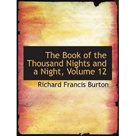 The Book of the Thousand Nights and a Night, Volume 12 - Richard Francis Burton