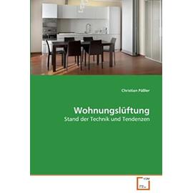 Wohnungslüftung: Stand der Technik und Tendenzen (German Edition) - Christian Päßler