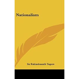 Nationalism - Sir Rabindranath Tagore