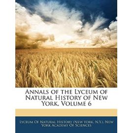 Annals of the Lyceum of Natural History of New York, Volume 6 - Unknown