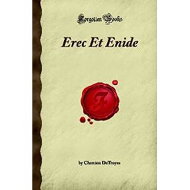 Erec Et Enide (Forgotten Books) - Unknown