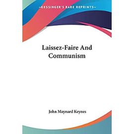 Laissez-Faire And Communism - Keynes, John Maynard