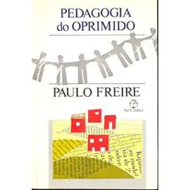 Pedagogia do Oprimido - Paulo Freire