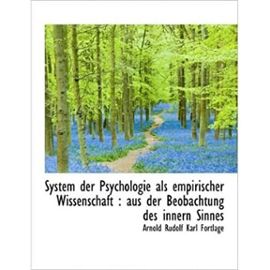 System Der Psychologie ALS Empirischer Wissenschaft: Aus Der Beobachtung Des Innern Sinnes (Paperback)(German) - Common - By (Author) Arnold Rudolf Karl Fortlage