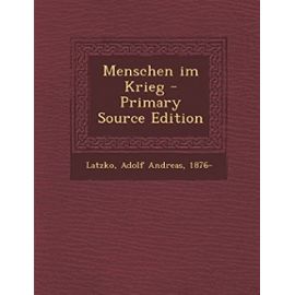 Menschen im Krieg (German Edition) - Adolf Andreas Latzko