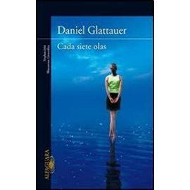 CADA SIETE OLAS (Spanish Edition) - Glattauer Daniel
