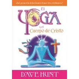 El Yoga Y El Cuerpo De Cristo - Dave Hunt