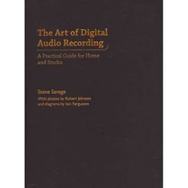 The Art of Digital Audio Recording: A Practical Guide for Home and Studio (Hardback) - Common - Unknown