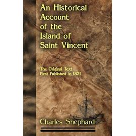 An Historical Account of the Island of Saint Vincent - Charles Shephard