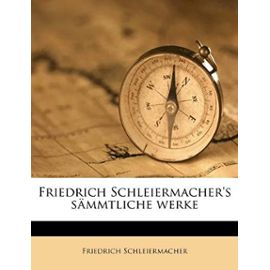 Friedrich Schleiermacher's sämmtliche werke - Schleiermacher, Friedrich