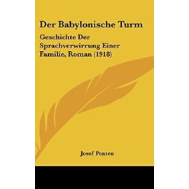 Der Babylonische Turm: Geschichte Der Sprachverwirrung Einer Familie, Roman (1918) (German Edition) - Unknown