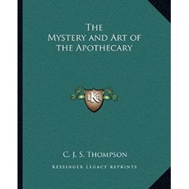 The Mystery and Art of the Apothecary - Unknown