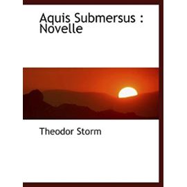 Aquis Submersus : Novelle (German Edition) - Theodor Storm
