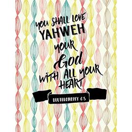 Deuteronomy 6:5 You shall love Yahweh your God with all your heart: Bible Verse Quote Cover Composition Notebook Large - Unknown