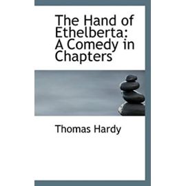 The Hand of Ethelberta: A Comedy in Chapters - Thomas Hardy