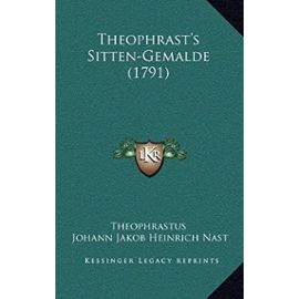 Theophrast's Sitten-Gemalde (1791) (Greek Edition) - Unknown